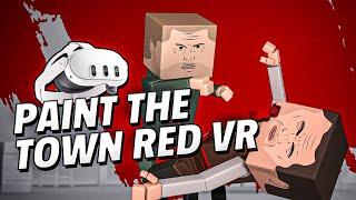 Paint the Town Red VR - Meta Quest 3 Gameplay | First Minutes [No Commentary]