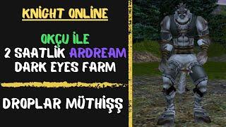 Ardream Dark Eyes 2 Saatlik Farm l 39 Level ile Ardream Macerası l Knight Online #destan