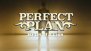 Perfect Plan - "Heart Of A Lion" - Official Video