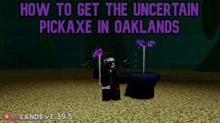 How to get the Uncertain Pick in the NEW Oaklands Map