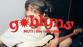 GOBLYNS - MUTI (Live Session)