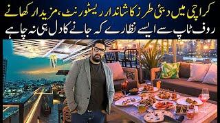 Dubai Tarz Ka Restaurant Ab Karachi May Bhe  | Rooftop Etcetera