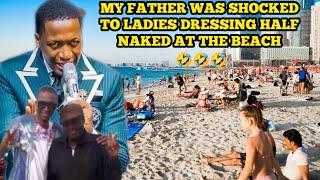 FunnyProphet Uebert Angel's Father Reaction When He Saw Women Half Dress at the beach in Dubai