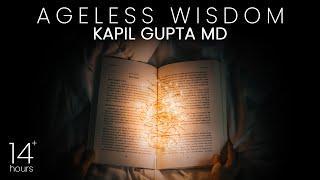 14 Hours of Ageless Wisdom by Dr. Kapil Gupta MD | Kapil Gupta & Moe Abdou Compilation