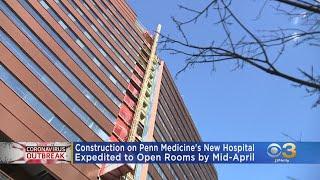 Construction Expedited On Penn Medicine's New Hospital Amid Coronavirus Outbreak