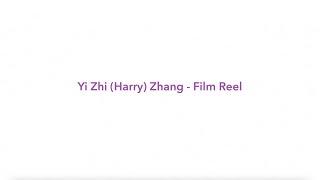 Yi Zhi (Harry) Zhang - Film Reel