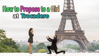 Paris Proposal: How to Propose to a Girl at Trocadero, the most iconic proposal spot in Paris