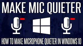 How to Make Your Microphone Quieter on a Windows 10 PC