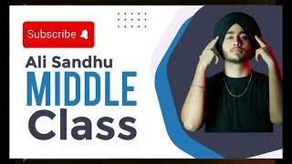 Middle Class | Shubh | Official Audio| Ali Sandhu | Freestyle Punjabi song