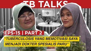 TANTANGAN MERAWAT ANAK YANG SEDANG PENGOBATAN TB | TB TALKS EPS 15 PART 1