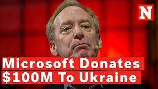 Microsoft Donates $100 Million To Help Ukraine Battle Russian Cyber Attacks