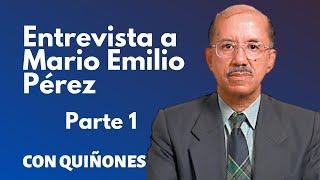 Mario Emilio Pérez Parte 1 | CON QUIÑONES