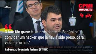 Rubens Jr "Grave é presidente da República convidar um hacker para violar as urnas" #CPMIdoGolpe