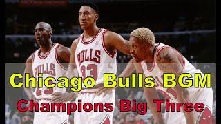 【NBA】Chicago Bulls BGM, Champions Big Three｜芝加哥公牛隊經典BGM，冠軍三巨頭