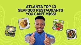 Top 10 Best Seafood Restaurants in Atlanta,Georgia