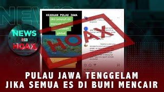 Benarkah Pulau Jawa Tenggelam Jika Es di Bumi Mencair? | NEWS OR HOAX