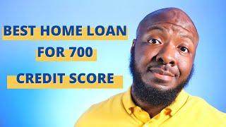 Best Home Loan for First Time Home Buyer With 700 Credit Score or Better