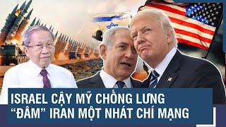 Thiếu tướng Lê Văn Cương: Israel cậy Mỹ chống lưng, “đâm” Iran một nhát dao chí mạng | BLQT