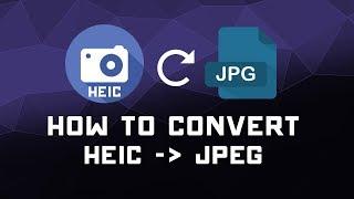 How to Convert Heic Images from iOS to JPEG for Free