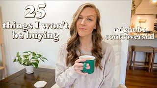 25 THINGS I WON'T BE BUYING IN 2025 ~ saving money & healthier lifestyle swaps