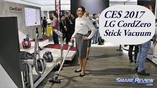 CES 2017 |  LG Cord Zero Handstick Vacuum | Cordless Vacuum | Removable Batteries | SmartReview.com