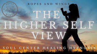 Observation From The Higher Self Perspective  - Soul Center Healing Hypnosis Session