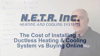 The Cost of Installing a Ductless Heating & Cooling System vs Buying Online