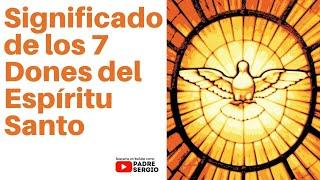 El significado de los 7 Dones del Espíritu Santo