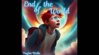 End of the World - Taylor Wells