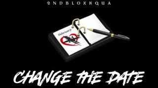 Change The Date - 2ndBloxkQua