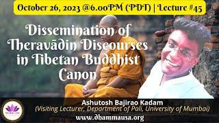 Exploring Theravādin Discourses in Tibetan Buddhism | Ashutosh Kadam | Ep. 45