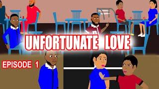 #UNFORTUNATE  #LOVE  #EPISODE 1 / (UC DESIGNS CARTOON)