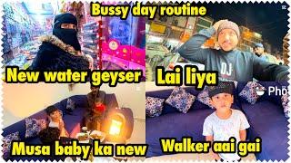 New water geyser lai liya | musa baby ka new walker aai gai | bussy day routine .. babar akbar