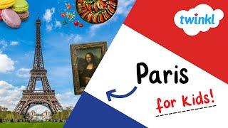  All About Paris for Kids | Fun Facts About France | Twinkl USA