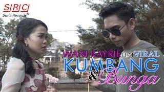 Wani Kayrie Feat Viral - Kumbang & Bunga (Official Music Video)  - OST Hikayat Si Pematah Hati