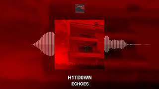 H1TD0WN - ECHOES (Official Visualizer)