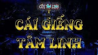 CÁI GIẾNG TÂM LINH (GIAM GIỮ LINH HỒN ÁC TÂM) |CÕI TÂM LINH TRUYỆN MA MỚI NHẤT CUỐI THÁNG 9 NĂM 2020