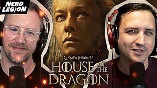 HOUSE OF THE DRAGON: Better than Game of Thrones? - Nerd Legion Ep. 34