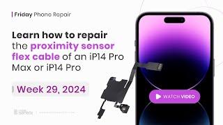 How to Repair the Proximity Sensor Flex Cable on iPhone 14 Pro and Pro Max!