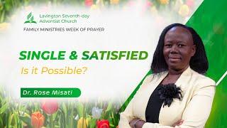 Single and Satisfied – Is it Possible? – Dr. Rose Misati | Family Ministries Week of Prayer