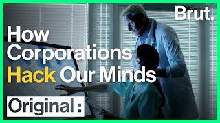 How Corporations Hack Our Minds | Brut