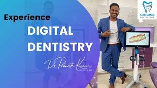 Experience Comfort of Digital Dentistry | By Dr.Praneeth Kumar