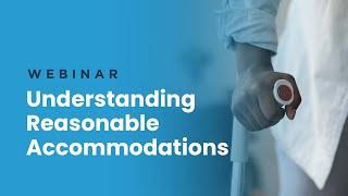 Webinar | Understanding Reasonable Accommodations