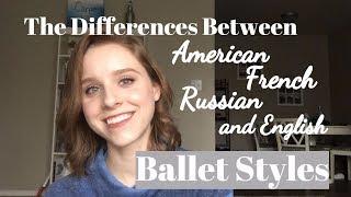 The Differences Between American, French, Russian, and English Ballet Styles - #BalletforDummies