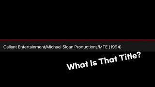 Gallant Entertainment/Michael Sloan Productions/MTE (1994)