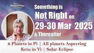 6 Planet Conjunction & Solar Eclipse: 29 Mar '25: A SPECIAL MESSAGE | Mohana Astrology