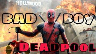 Bad Boy - Deadpool - Remix