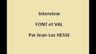 Interview FONT et VAL par Jean-Luc HESSE