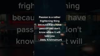 Quotes about Life | Passion is frightening #short