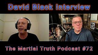 David Black Interview "Eternal Warriors Documentary" The Martial Truth Podcast #72 Michael Calandra